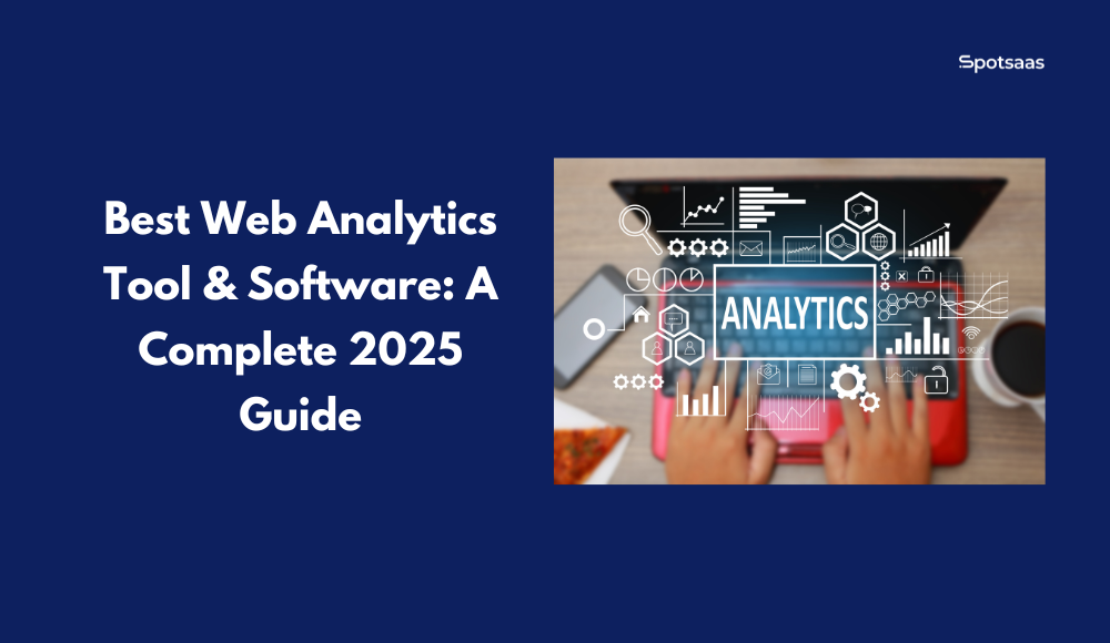 Best Web Analytics Tool & Software: A Complete 2025 Guide