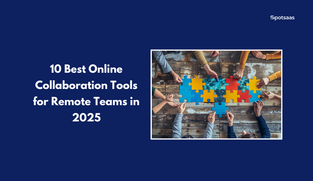 10 Best Online Collaboration Tools for Remote Teams in 2025