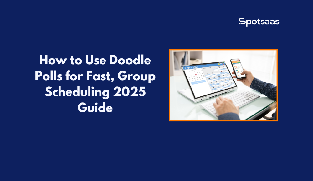 How to Use Doodle Polls for Fast, Group Scheduling 2025 Guide