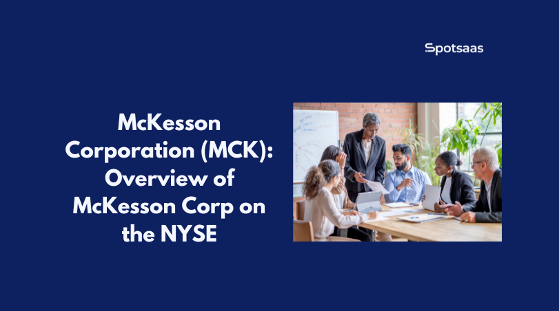 McKesson Corporation (MCK)_ Overview of McKesson Corp on the NYSE