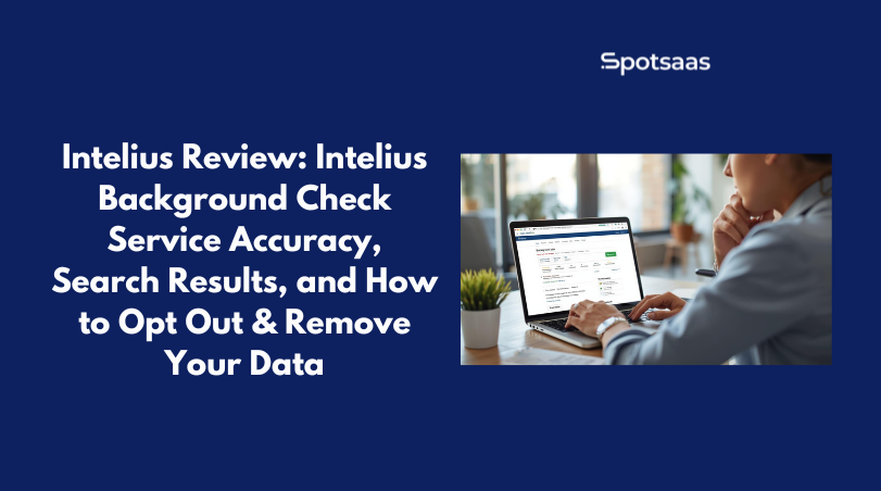 Intelius Review_ Intelius Background Check Service Accuracy, Search Results, and How to Opt Out & Remove Your Data