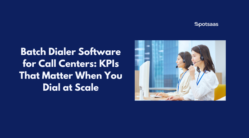 Batch Dialer Software for Call Centers_ KPIs That Matter When You Dial at Scale