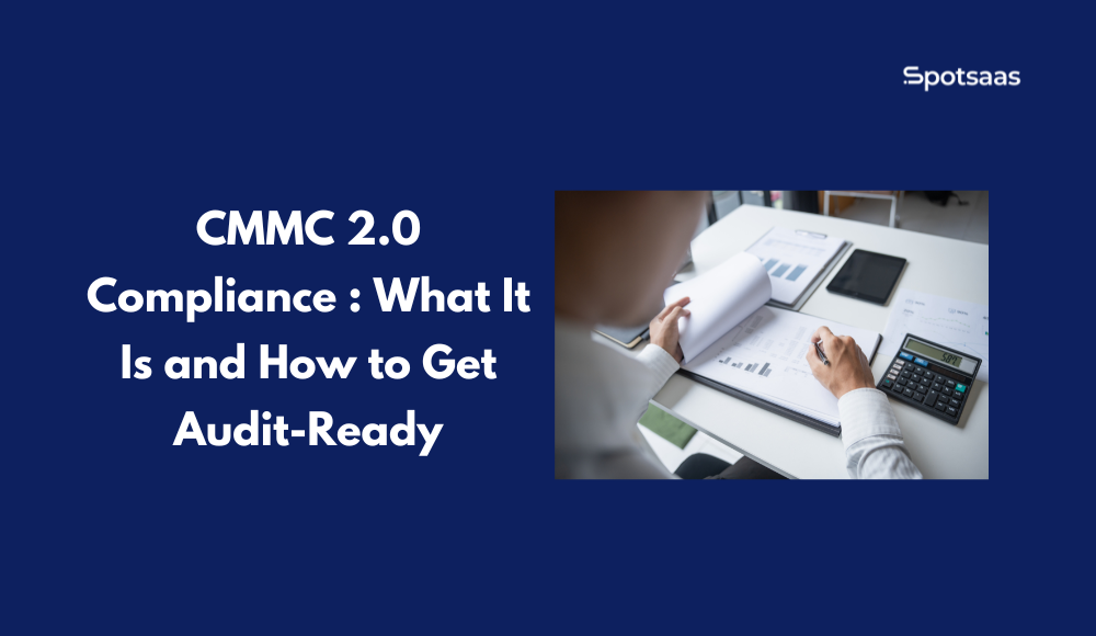 CMMC 2.0 Compliance What It Is and How to Get Audit-Ready
