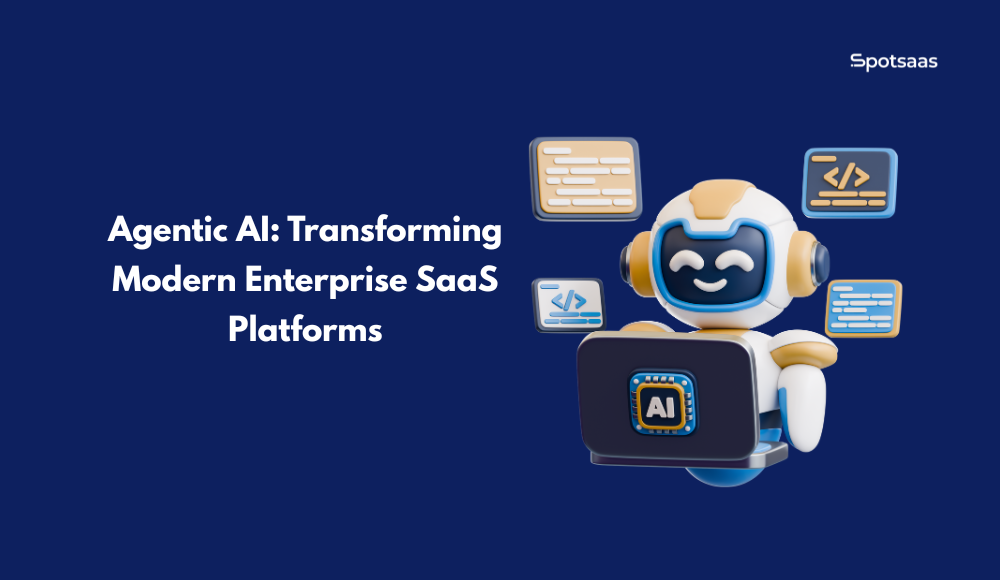 Agentic AI Transforming Modern Enterprise SaaS Platforms