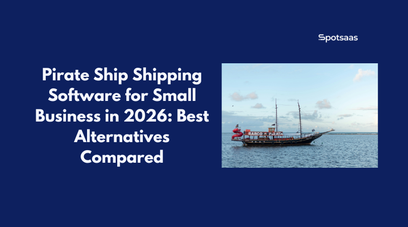 Pirate Ship Shipping Software for Small Business in 2026_ Best Alternatives Compared