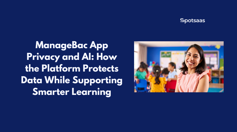 ManageBac App Privacy and AI_ How the Platform Protects Data While Supporting Smarter Learning